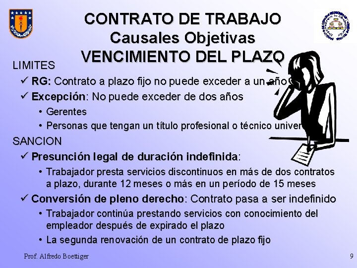 CONTRATO DE TRABAJO Causales Objetivas VENCIMIENTO DEL PLAZO LIMITES ü RG: Contrato a plazo