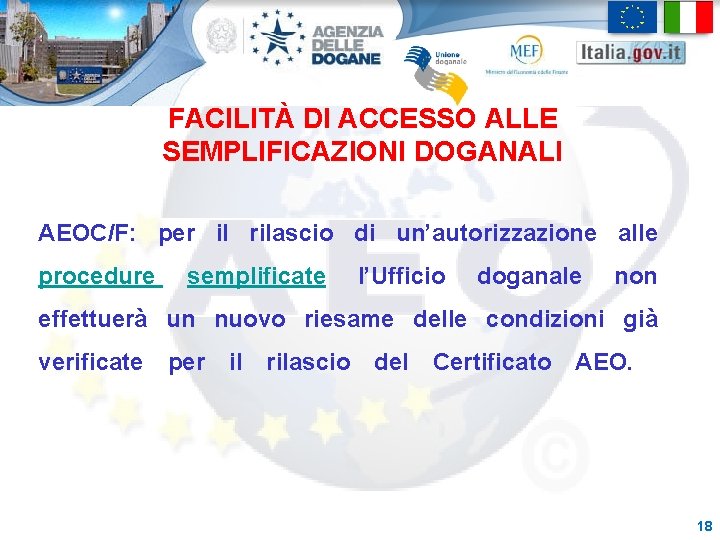 FACILITÀ DI ACCESSO ALLE SEMPLIFICAZIONI DOGANALI AEOC/F: per il rilascio di un’autorizzazione alle procedure