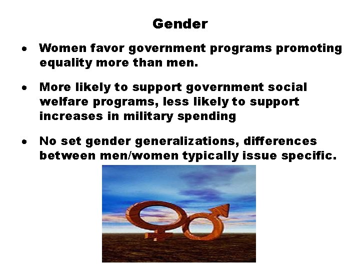 Gender · Women favor government programs promoting equality more than men. · More likely