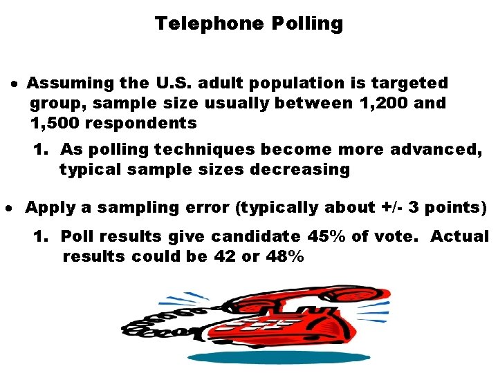 Telephone Polling · Assuming the U. S. adult population is targeted group, sample size