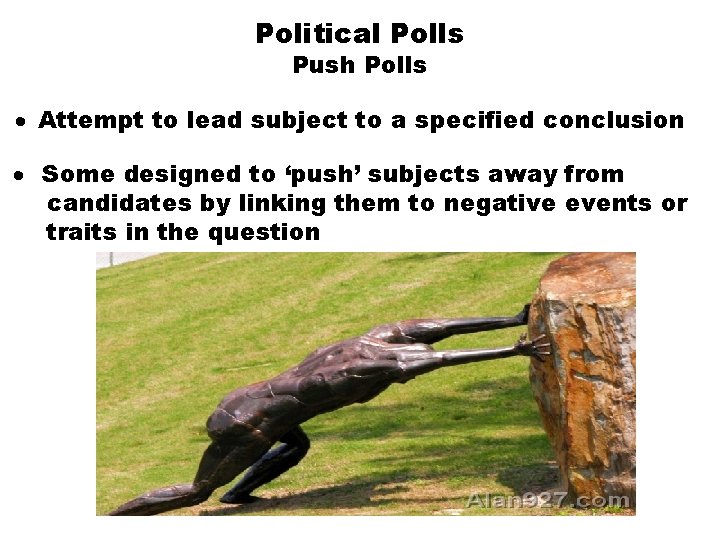 Political Polls Push Polls · Attempt to lead subject to a specified conclusion ·