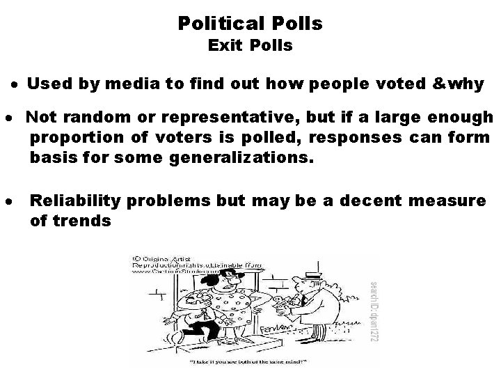 Political Polls Exit Polls · Used by media to find out how people voted