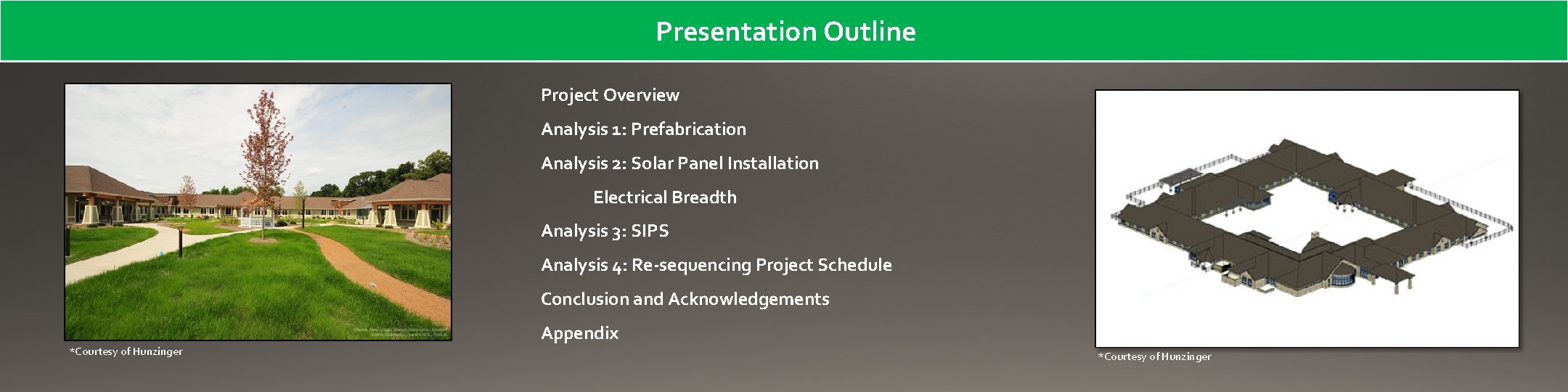 Presentation Outline Project Overview Analysis 1: Prefabrication Analysis 2: Solar Panel Installation Electrical Breadth