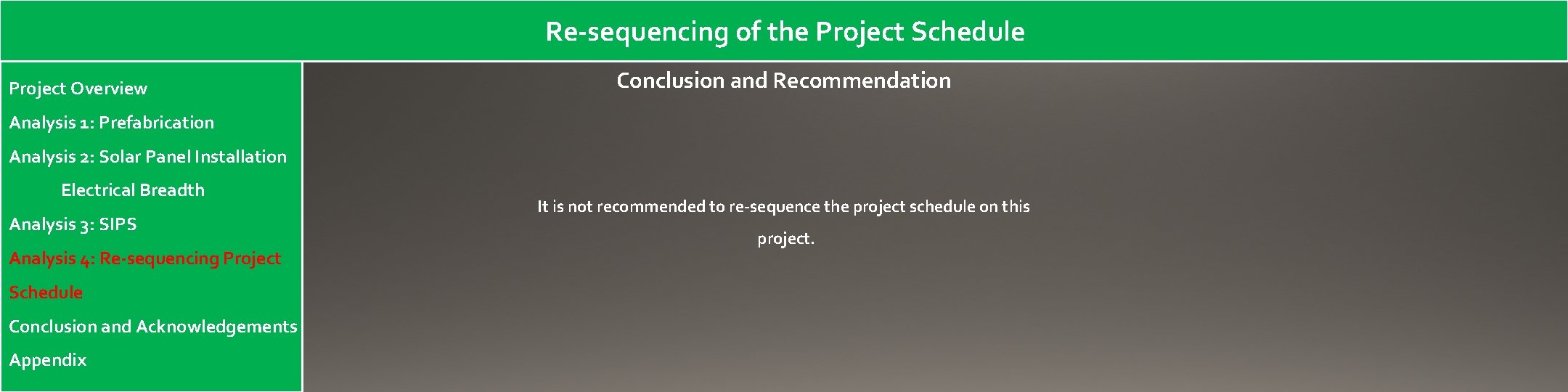 Re-sequencing of the Project Schedule Project Overview Conclusion and Recommendation Analysis 1: Prefabrication Analysis