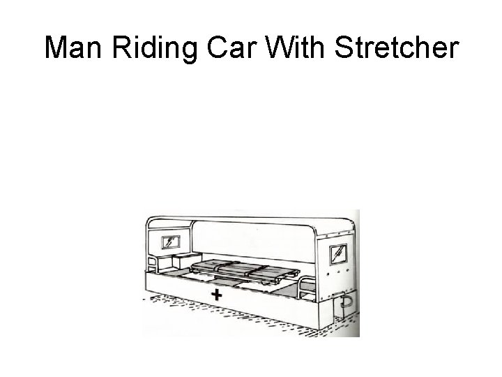 Man Riding Car With Stretcher 