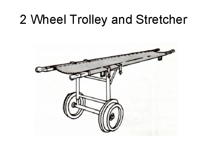 2 Wheel Trolley and Stretcher 