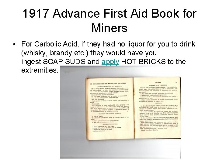 1917 Advance First Aid Book for Miners • For Carbolic Acid, if they had