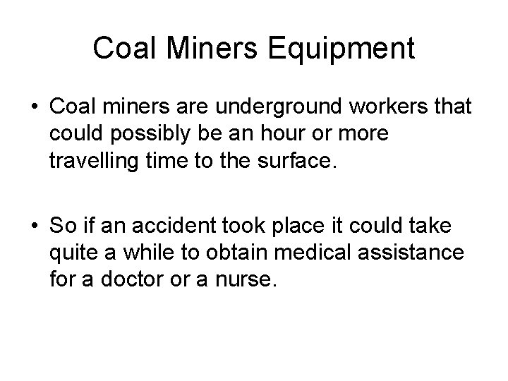 Coal Miners Equipment • Coal miners are underground workers that could possibly be an