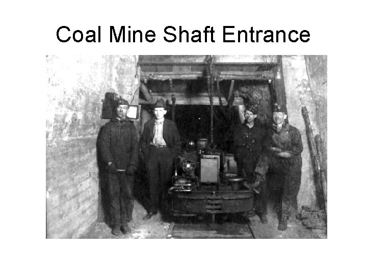 Coal Mine Shaft Entrance 