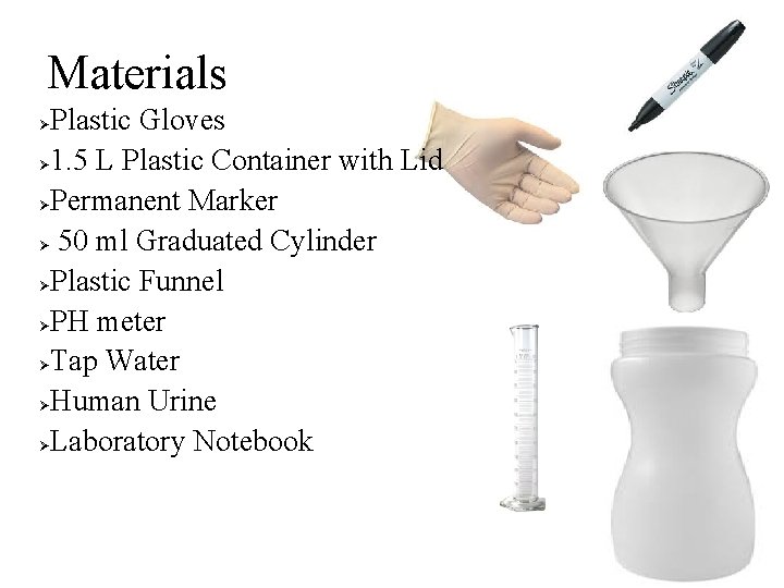 Materials Plastic Gloves 1. 5 L Plastic Container with Lid Permanent Marker 50 ml
