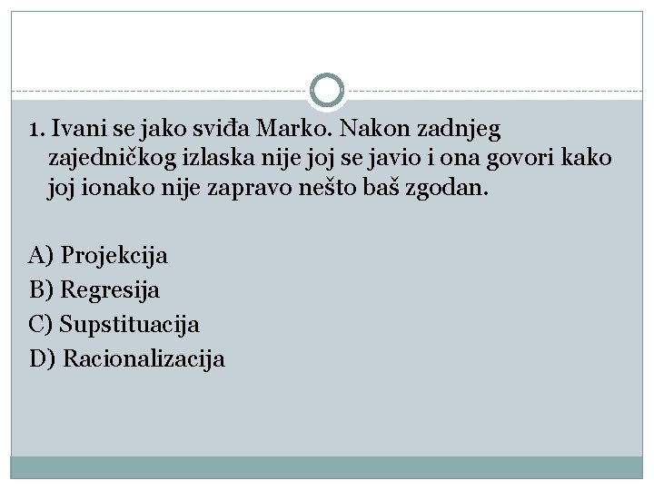 1. Ivani se jako sviđa Marko. Nakon zadnjeg zajedničkog izlaska nije joj se javio