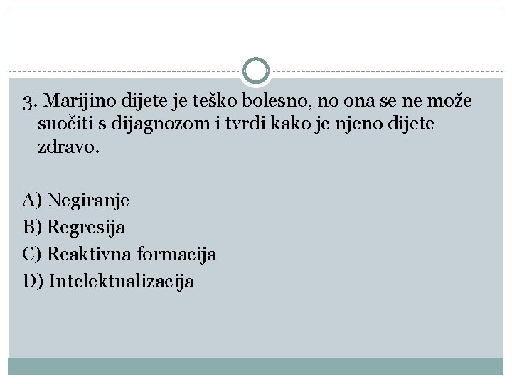 3. Marijino dijete je teško bolesno, no ona se ne može suočiti s dijagnozom