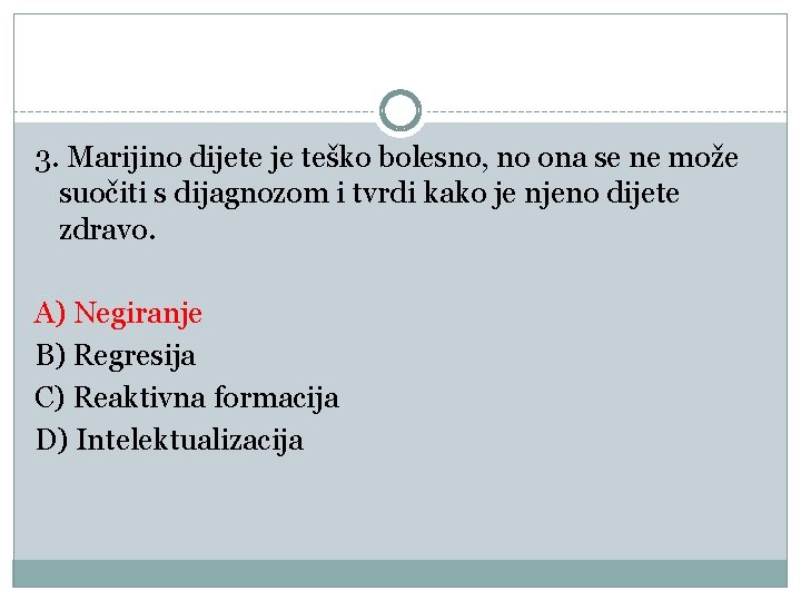 3. Marijino dijete je teško bolesno, no ona se ne može suočiti s dijagnozom