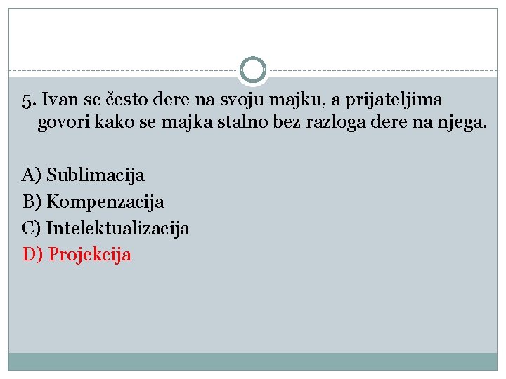 5. Ivan se često dere na svoju majku, a prijateljima govori kako se majka