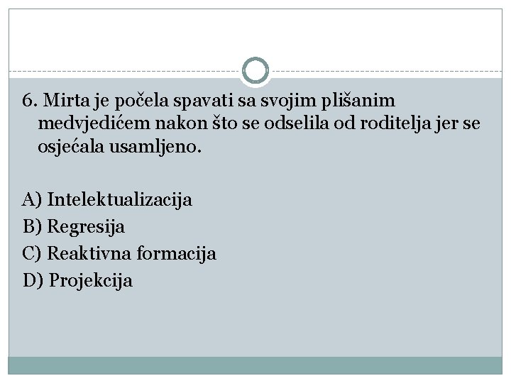 6. Mirta je počela spavati sa svojim plišanim medvjedićem nakon što se odselila od