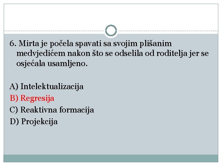 6. Mirta je počela spavati sa svojim plišanim medvjedićem nakon što se odselila od