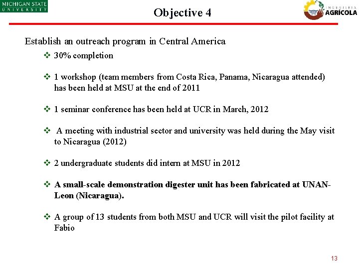 Objective 4 Establish an outreach program in Central America v 30% completion v 1