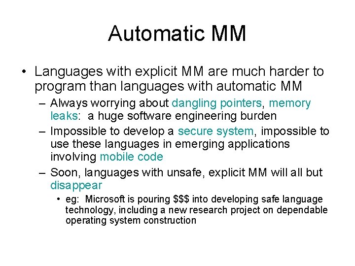Automatic MM • Languages with explicit MM are much harder to program than languages