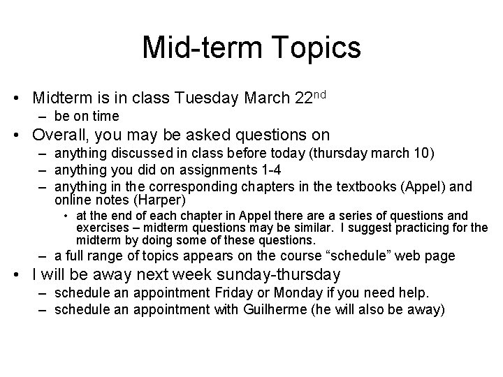 Mid-term Topics • Midterm is in class Tuesday March 22 nd – be on