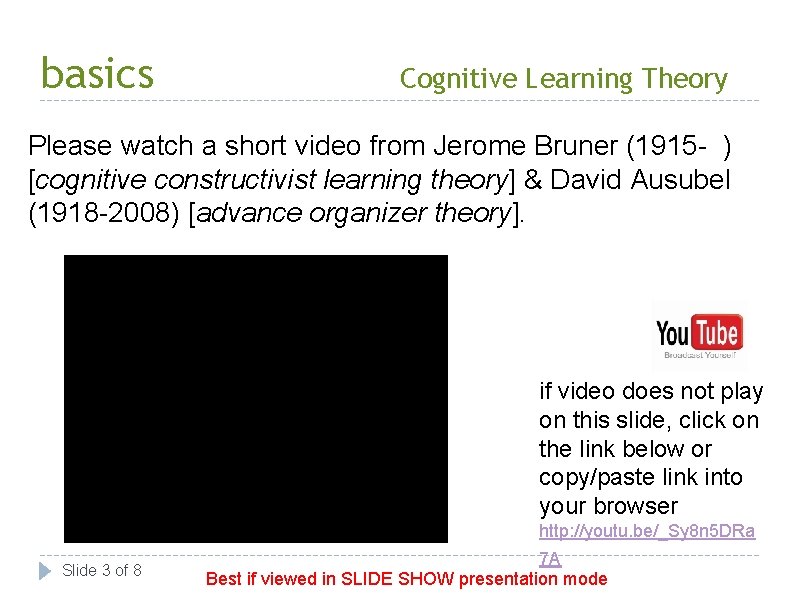 basics Cognitive Learning Theory Please watch a short video from Jerome Bruner (1915 -