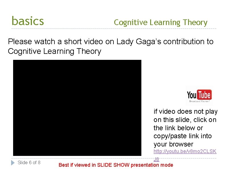 basics Cognitive Learning Theory Please watch a short video on Lady Gaga’s contribution to