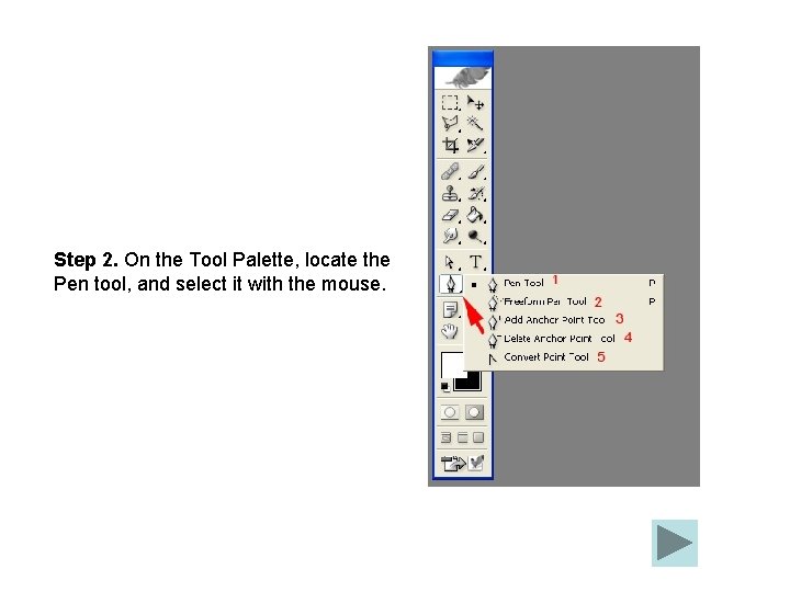 Step 2. On the Tool Palette, locate the Pen tool, and select it with