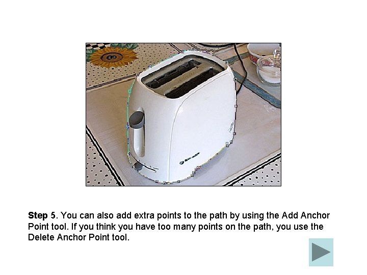 Step 5. You can also add extra points to the path by using the