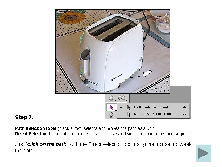 Step 7. Path Selection tools (black arrow) selects and moves the path as a
