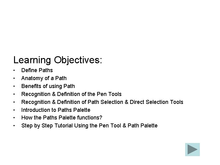 Learning Objectives: • • Define Paths Anatomy of a Path Benefits of using Path