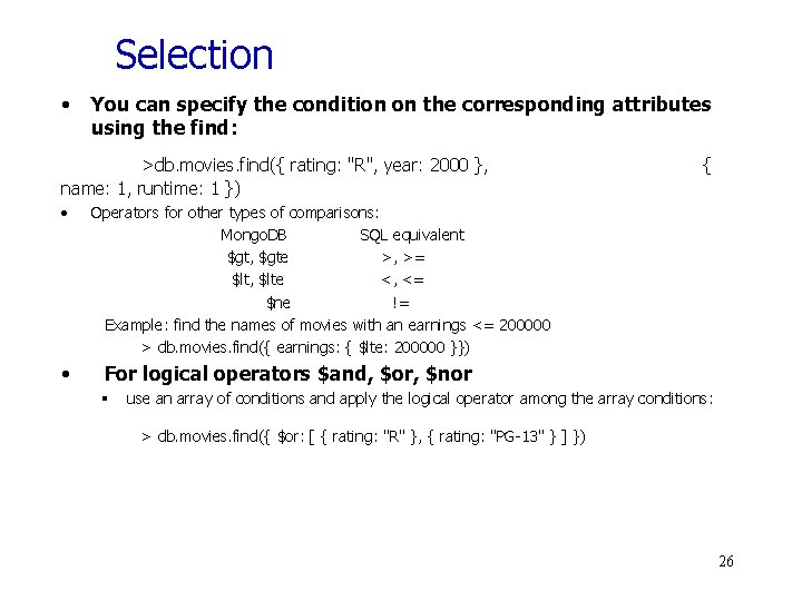 Selection • You can specify the condition on the corresponding attributes using the find: