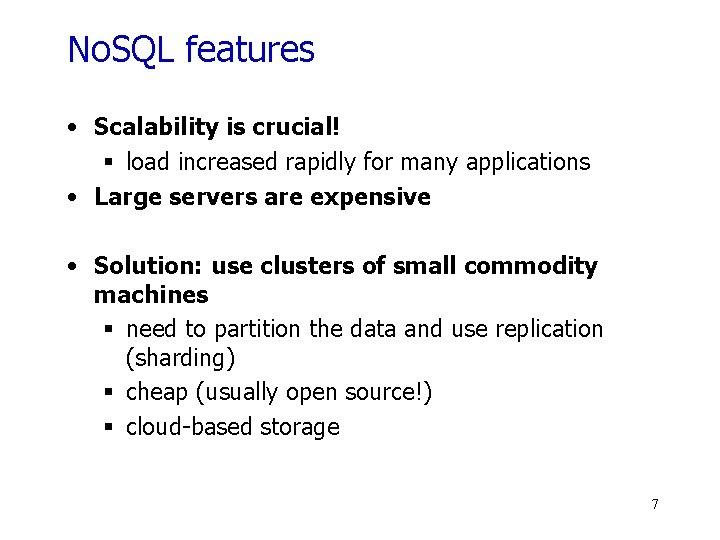 No. SQL features • Scalability is crucial! § load increased rapidly for many applications