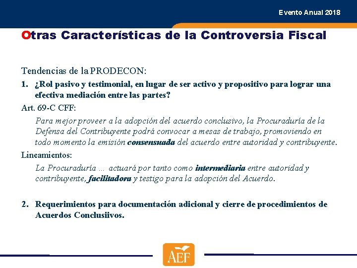 Evento Anual 2018 Otras Características de la Controversia Fiscal Tendencias de la PRODECON: 1.