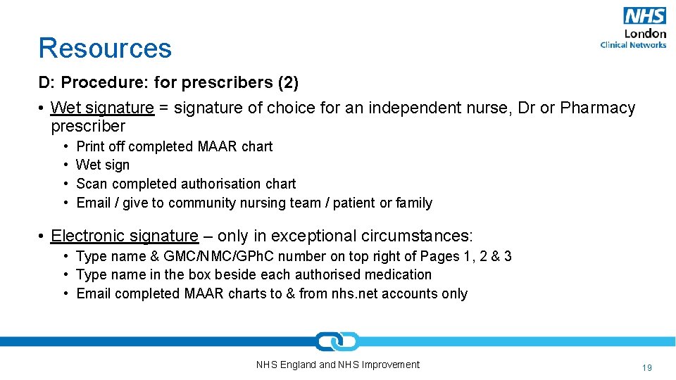 Resources D: Procedure: for prescribers (2) • Wet signature = signature of choice for