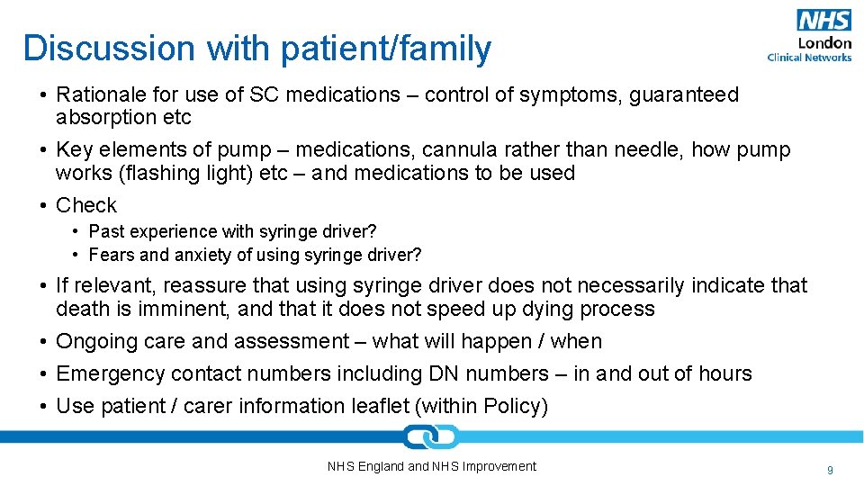Discussion with patient/family • Rationale for use of SC medications – control of symptoms,
