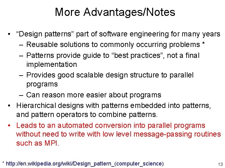 More Advantages/Notes • “Design patterns” part of software engineering for many years – Reusable