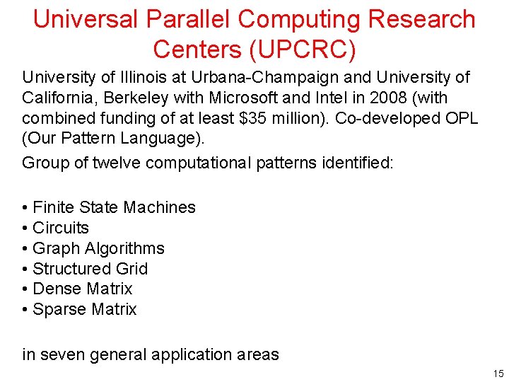 Universal Parallel Computing Research Centers (UPCRC) University of Illinois at Urbana-Champaign and University of