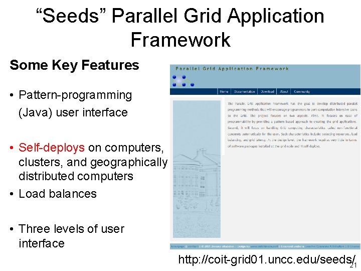 “Seeds” Parallel Grid Application Framework Some Key Features • Pattern-programming (Java) user interface •