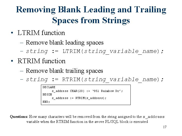 Removing Blank Leading and Trailing Spaces from Strings • LTRIM function – Remove blank
