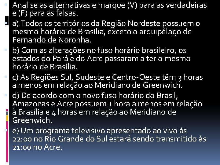  Analise as alternativas e marque (V) para as verdadeiras e (F) para as