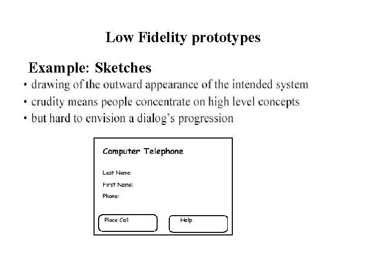 Low Fidelity prototypes Example: Sketches 