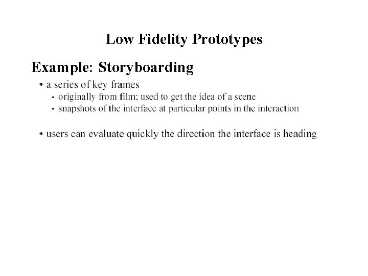 Low Fidelity Prototypes Example: Storyboarding 