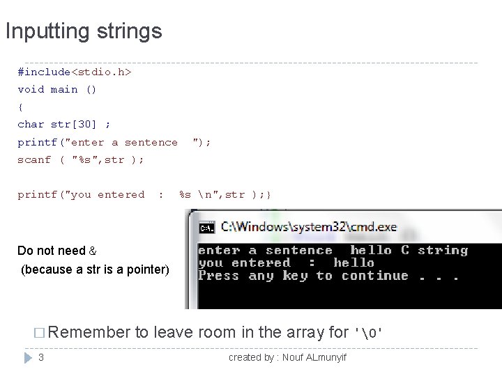 Inputting strings #include<stdio. h> void main () { char str[30] ; printf("enter a sentence