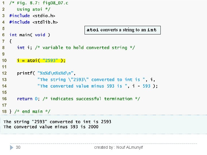 atoi converts a string to an int 30 created by : Nouf ALmunyif 