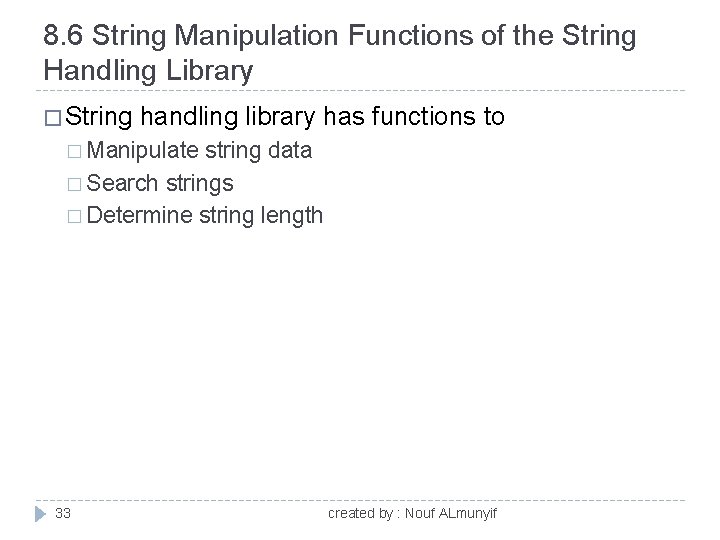 8. 6 String Manipulation Functions of the String Handling Library � String handling library