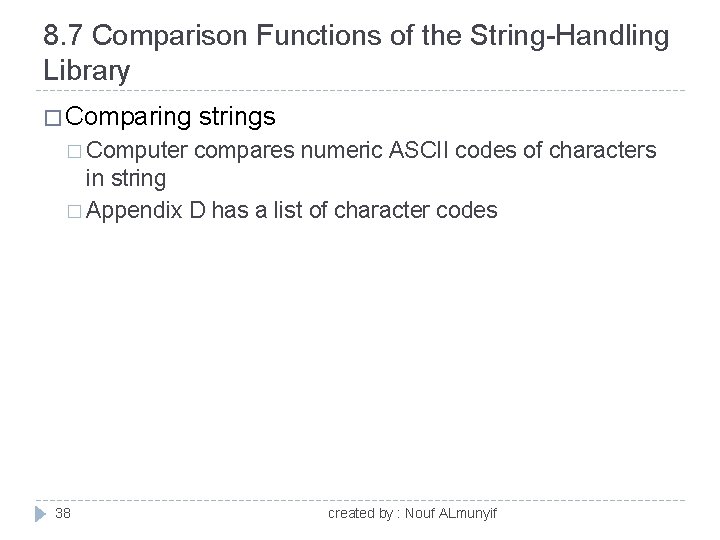 8. 7 Comparison Functions of the String-Handling Library � Comparing � Computer strings compares