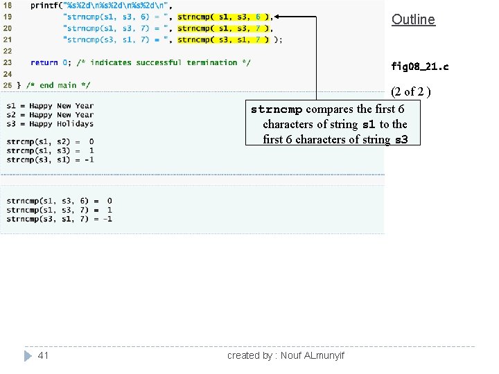 Outline fig 08_21. c (2 of 2 ) strncmp compares the first 6 characters
