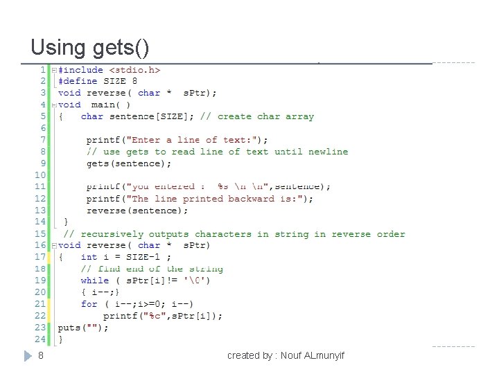 Using gets() 8 created by : Nouf ALmunyif 