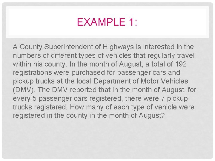 EXAMPLE 1: A County Superintendent of Highways is interested in the numbers of different