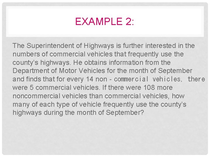 EXAMPLE 2: The Superintendent of Highways is further interested in the numbers of commercial