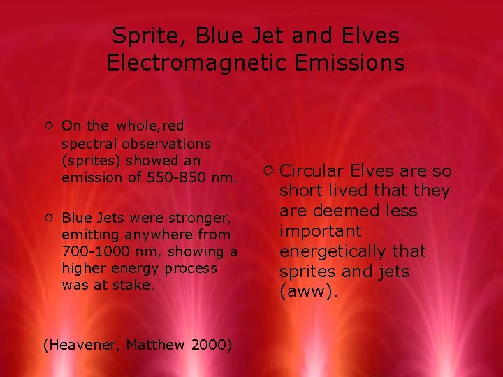 Sprite, Blue Jet and Elves Electromagnetic Emissions R On the whole, red spectral observations